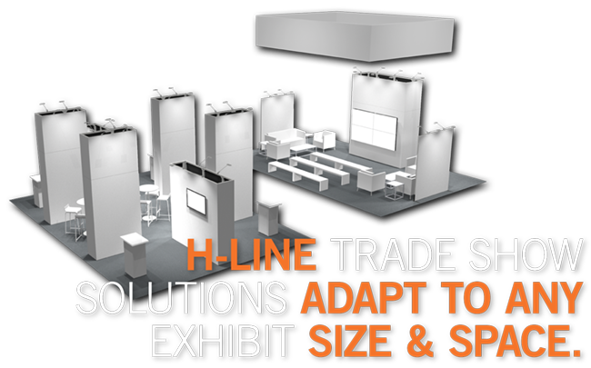 H-line Trade Show Solutions Adapt to Any Exhibit Size & Space.